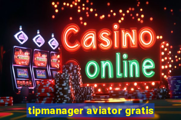 tipmanager aviator gratis